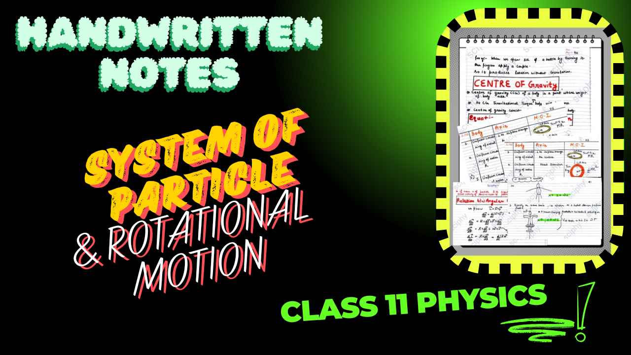 System Of Particles & Rotational Motion Handwritten Notes Class 11 Physics