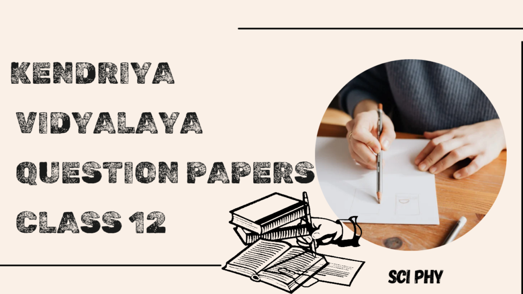 Kendriya Vidyalaya Question Papers Class 12