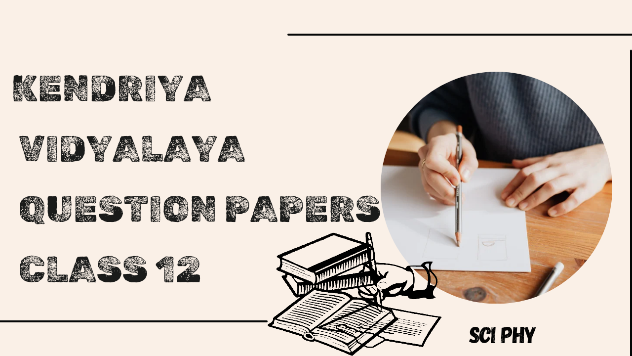 Kendriya vidhyalay Question Papers Class 12 Physics