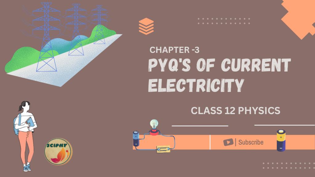 Current Electricity PYQs Class 12 Physics